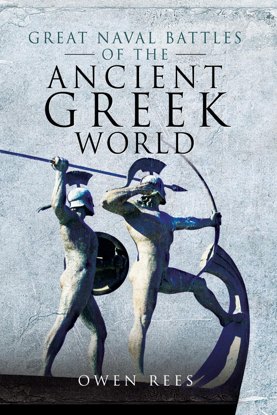 Great Naval Battles of the Ancient Greek World by Owen Rees