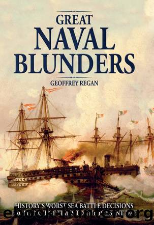 Great Naval Blunders (9781780120508) by Geoffrey Regan
