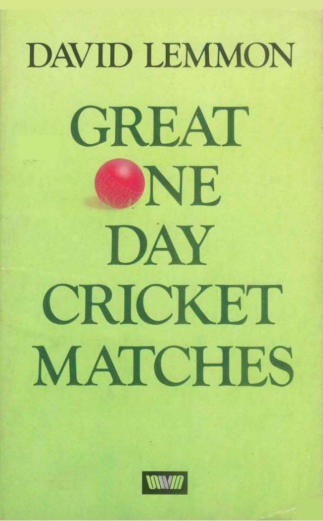 Great One -Day Cricket Matches (1984) by David Lemmon