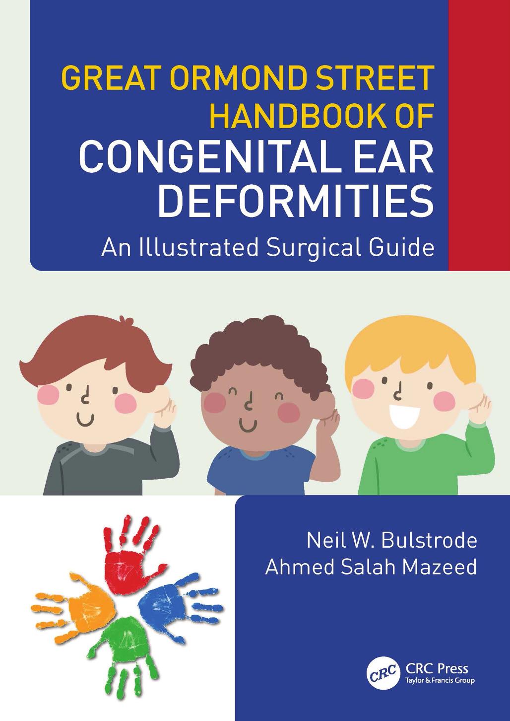 Great Ormond Street Handbook of Congenital Ear âDeformities: An Illustrated Surgical Guide by Neil W. Bulstrode Ahmed Salah Mazeed