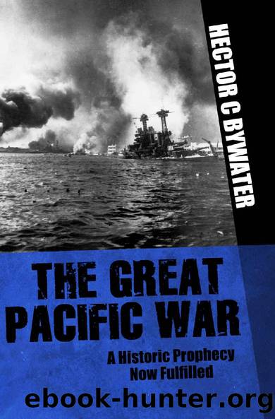 Great Pacific War: A History of the American-Japanese Campaign of 1931-33 by Hector C. Bywater