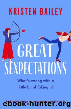 Great Sexpectations: An absolutely hilarious and unputdownable romantic comedy by Kristen Bailey