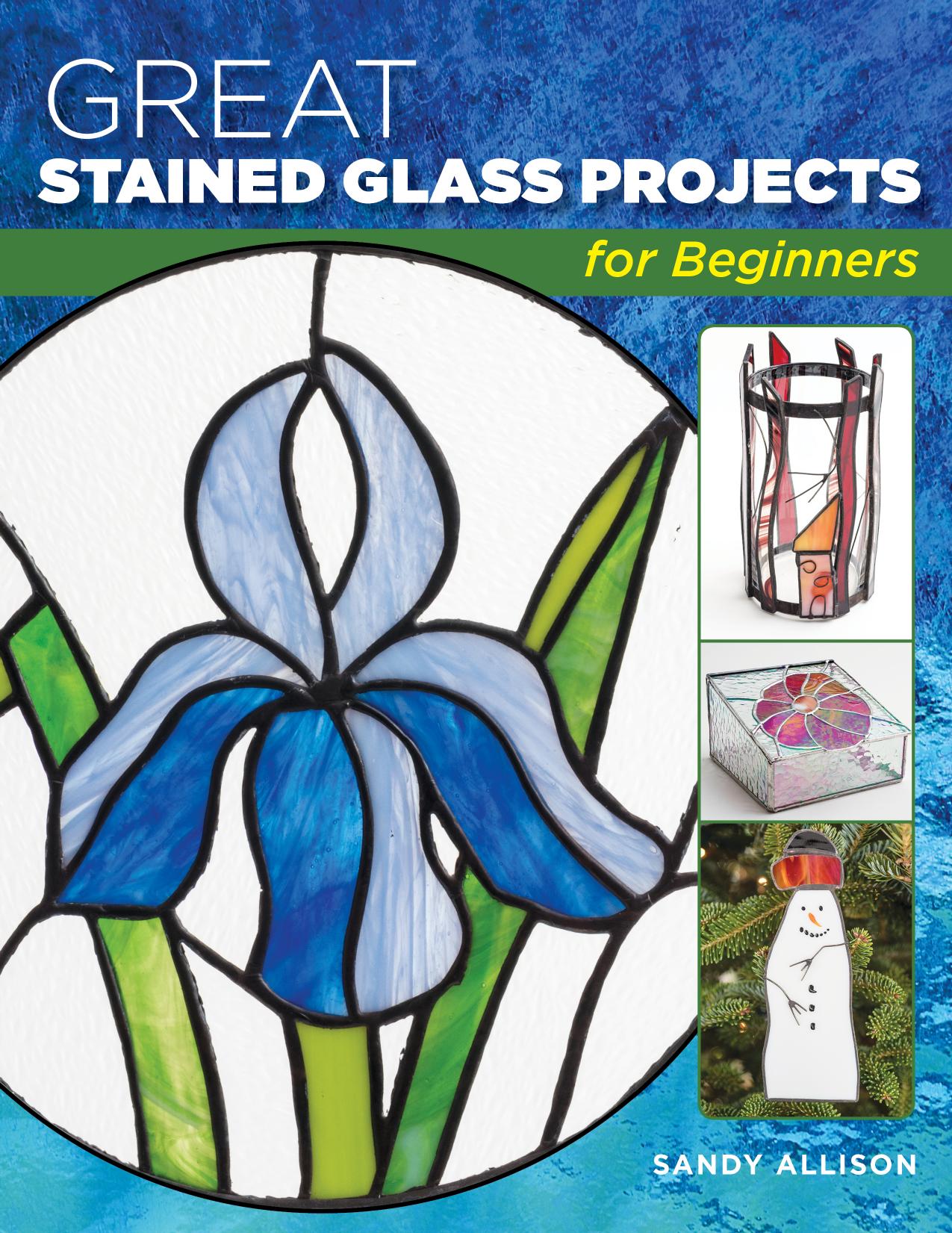 Great Stained Glass Projects for Beginners by Unknow
