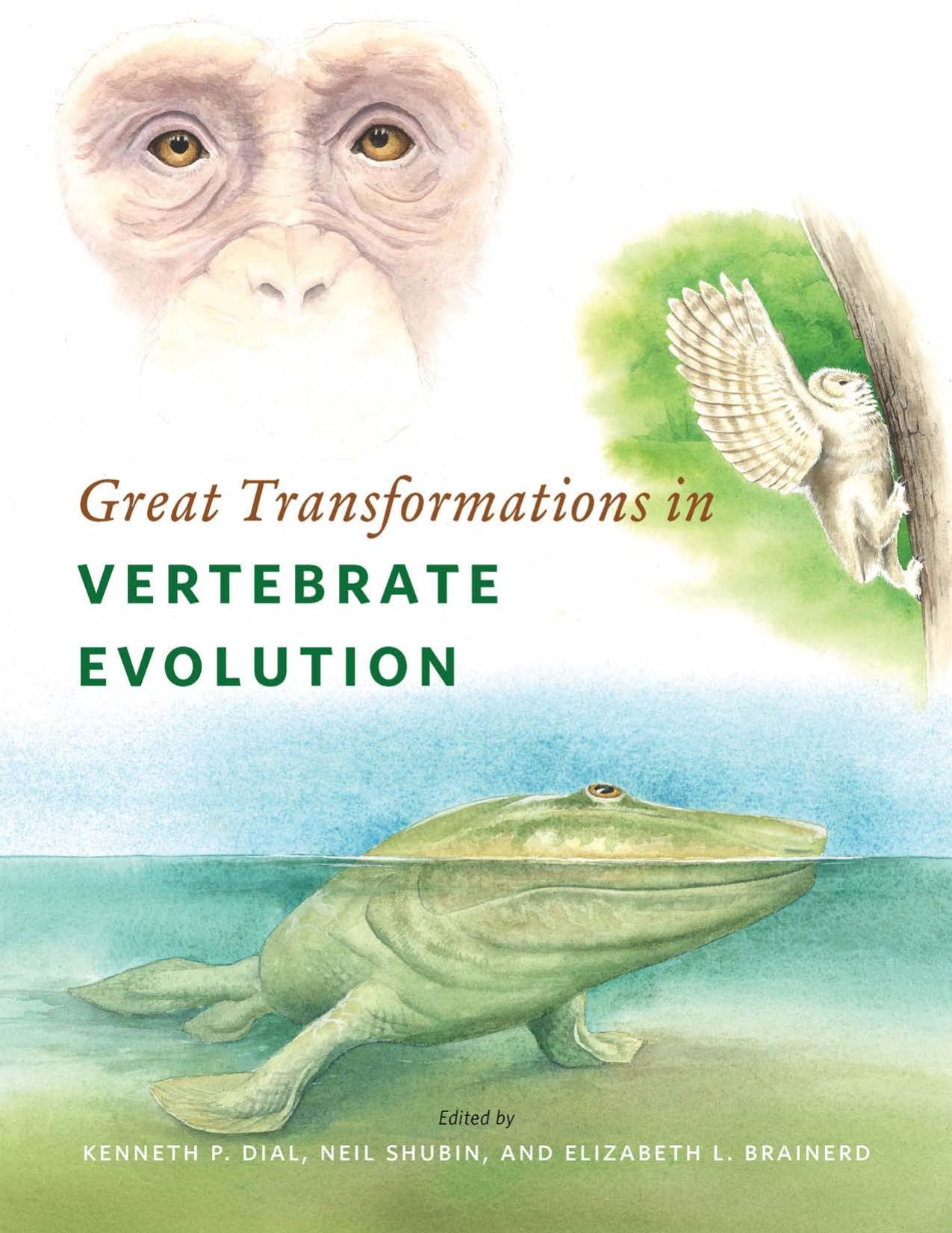 Great Transformations in Vertebrate Evolution by K. P. Dial N. Shubin E. L. Brainerd