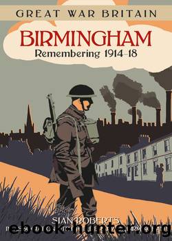 Great War Britain Birmingham by Sian Roberts