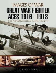 Great War Fighter Aces 1916 - 1918 by Norman Franks