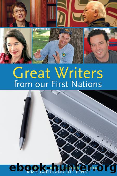 Great Writers from our First Nations by Kim Sigafus & Lyle Ernst