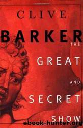 Great and Secret Show by Clive Barker