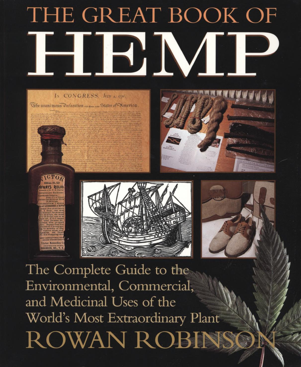Great book of hemp - the complete guide to the environmental, commercial, and medicinal uses of the worldâs most extraordinary plant by Robinson Rowan