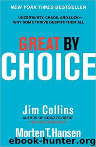 Great by Choice: Uncertainty, Chaos and Luck - Why Some Thrive Despite Them All