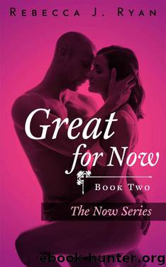Great for Now (Book Two of The Now Series) by Ryan Rebecca J