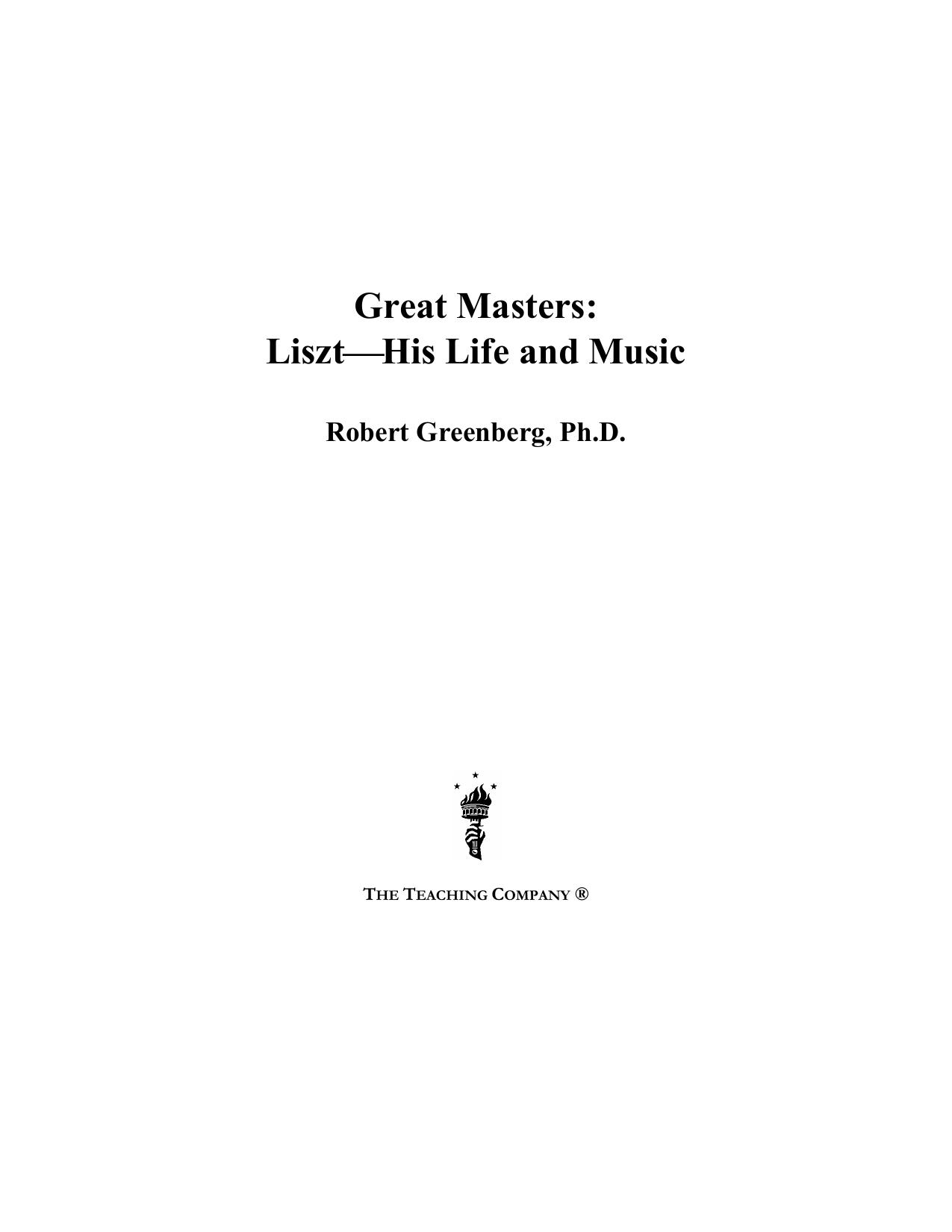 Great masters. Liszt, his life and music by Liszt Franz; Dunton Tom; Greenberg Robert; Stonebarger Tamara; Liszt Franz