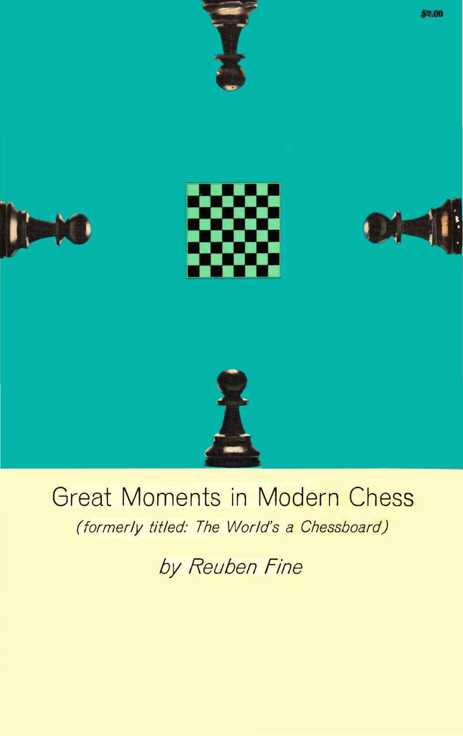 Great moments in modern chess by Fine Reuben