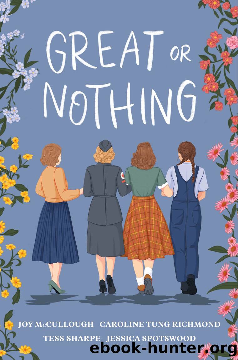 Great or Nothing by Joy McCullough & Caroline Tung Richmond & Tess Sharpe & Jessica Spotswood