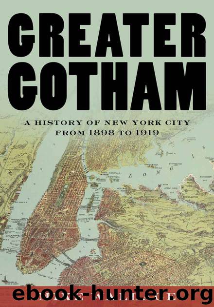 Greater Gotham: A History of New York City from 1898 to 1919 (The History of NYC Series) by Mike Wallace