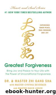 Greatest Forgiveness by Dr. & Master Zhi Gang Sha