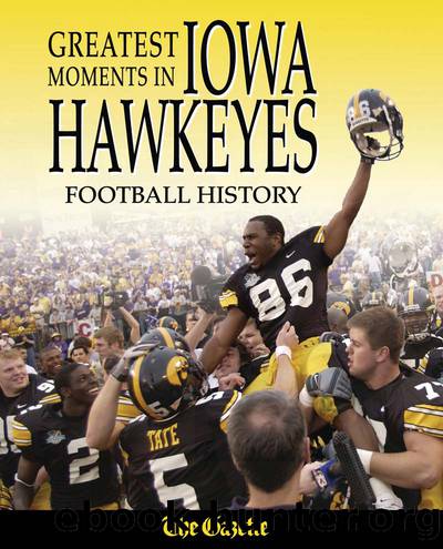 Greatest Moments in Iowa Hawkeyes Football History by The Cedar Rapids Gazette