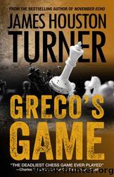 Greco's Game: An Aleksandr Talanov thriller by James Houston Turner