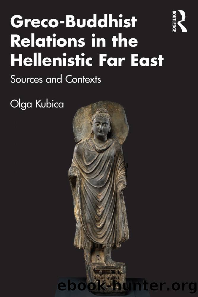 Greco-Buddhist Relations in the Hellenistic Far East by Olga Kubica;