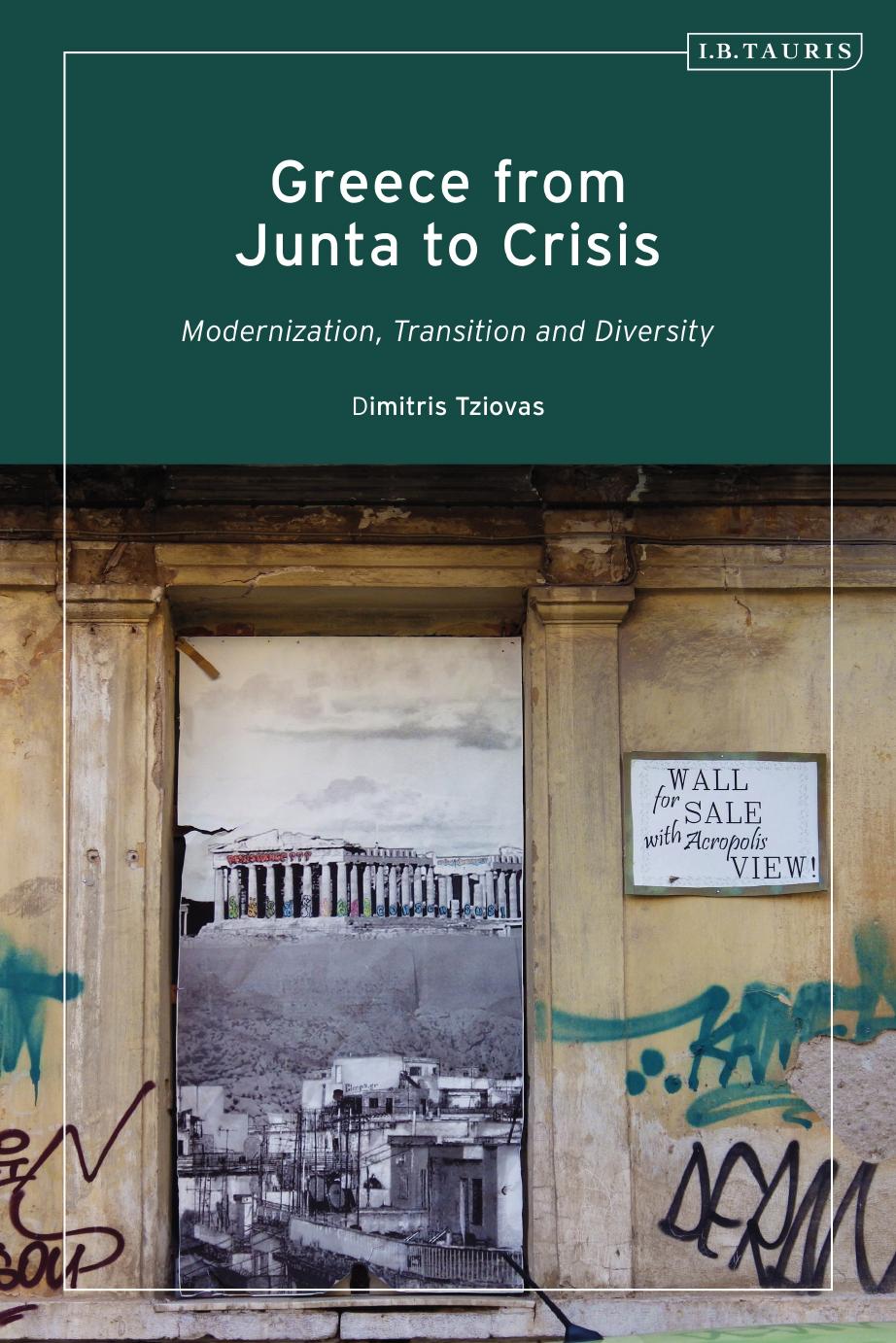 Greece from Junta to Crisis: Modernization, Transition and Diversity by Dimitris Tziovas