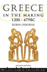Greece in the Making, 1200–479 BC, Second Edition by Robin Osborne