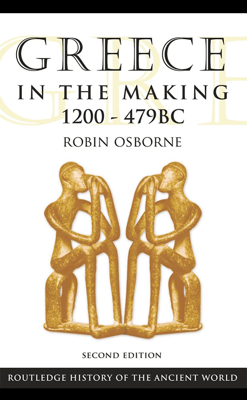 Greece in the Making, 1200-479 BC by Robin Osborne
