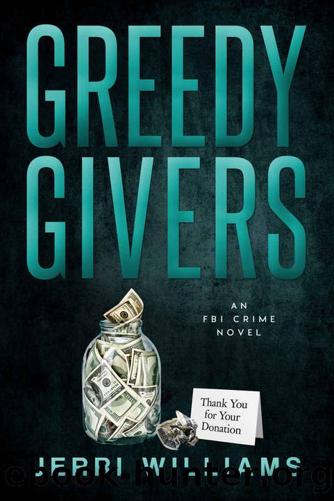 Greedy Givers (FBI Philadelphia Corruption Squad Book 2) by Jerri Williams