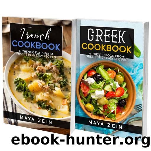 Greek And French Cookbook: 2 Books In 1: 140 Recipes For Authentic Food From Greece And France by Zein Maya