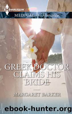 Greek Doctor Claims His Bride by Margaret Barker