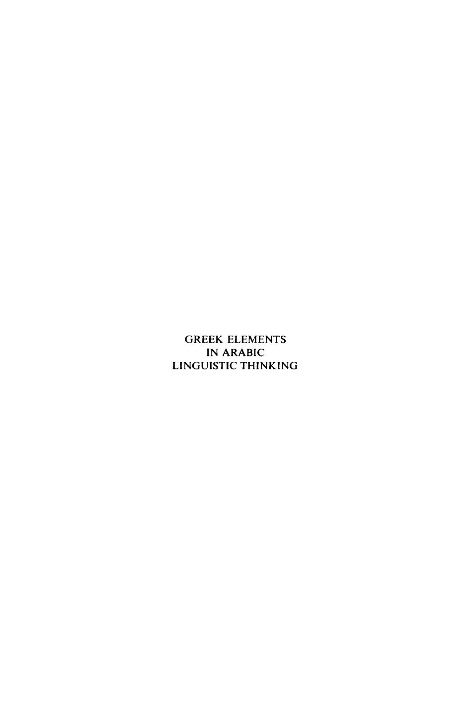 Greek Elements in Arabic Linguistic Thinking by Cornelis H. M Versteegh