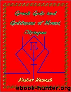 Greek Gods and Goddesses of Mount Olympus by Ramesh Keshav