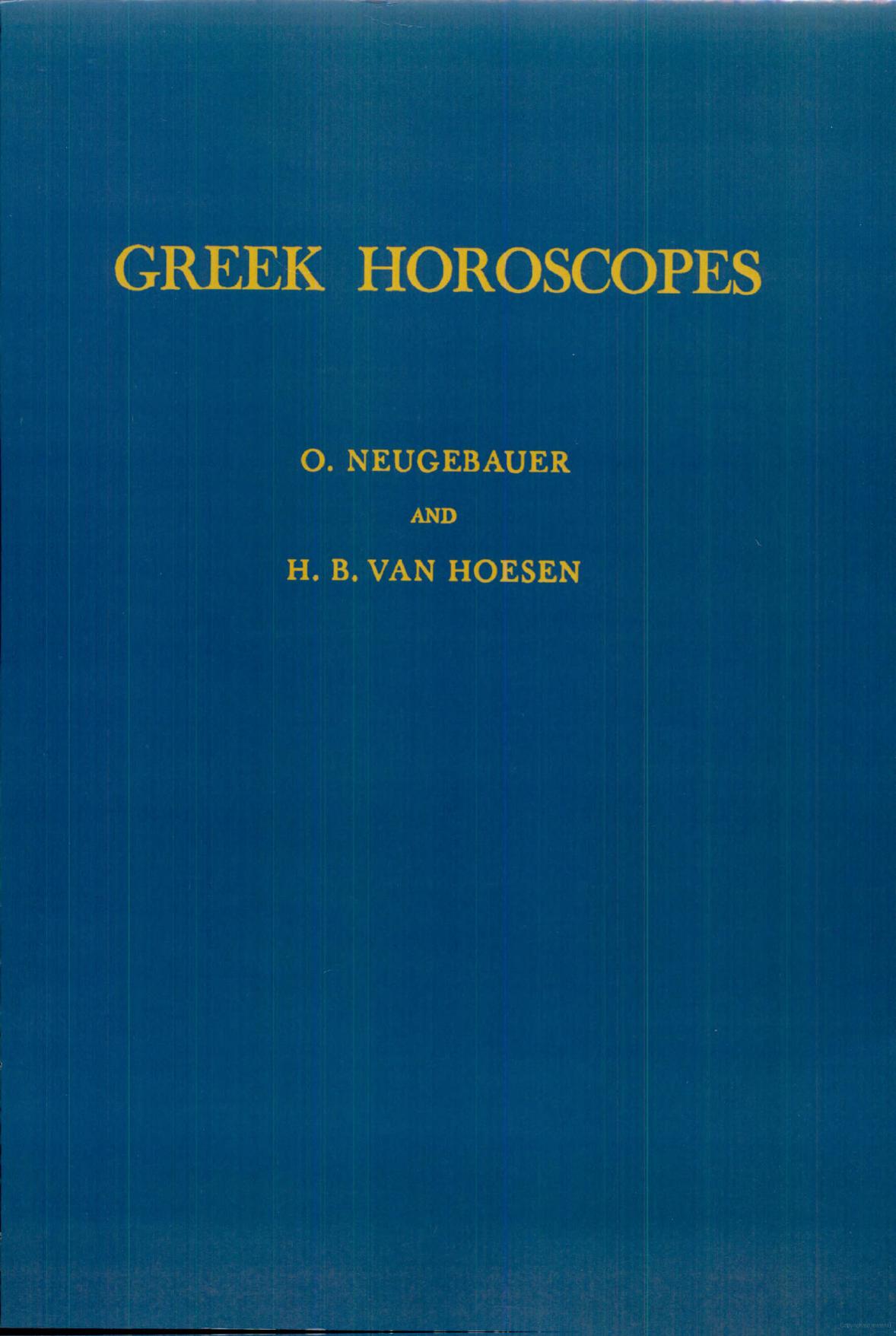 Greek Horoscopes (Memoirs of the American Philosophical Society, 48) by O. Neugebauer H. B. Van Hoesen