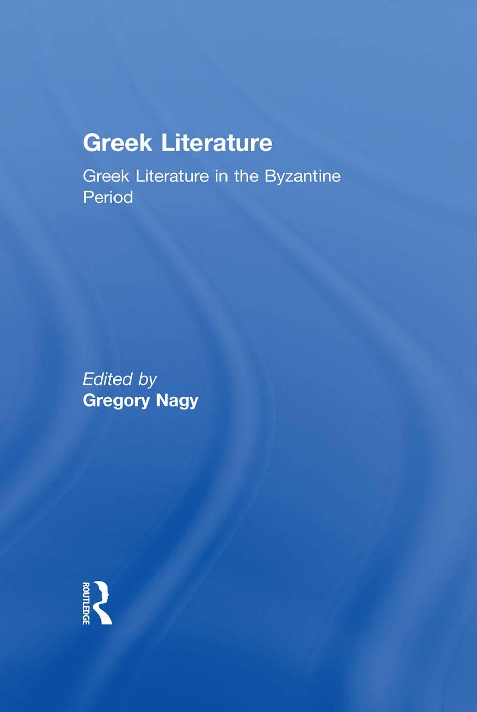 Greek Literature by Gregory Nagy