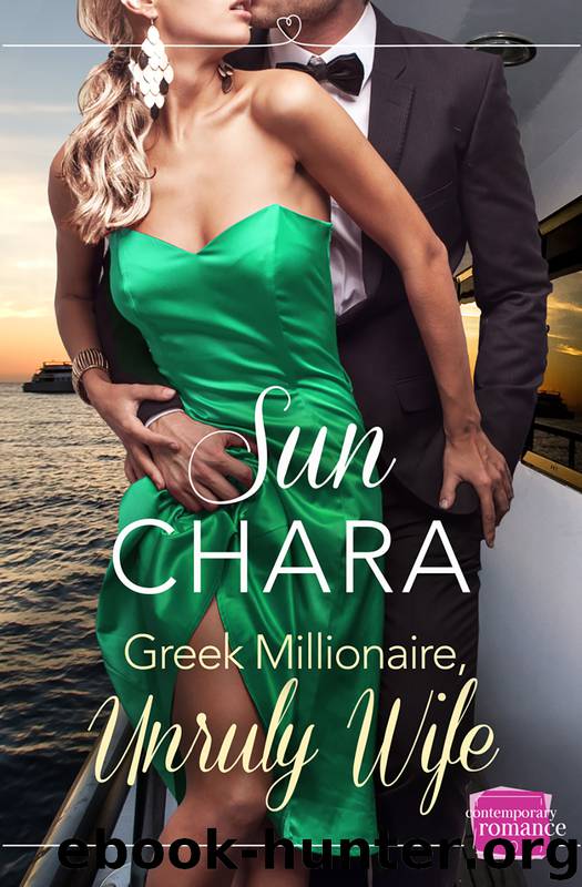 Greek Millionaire, Unruly Wife by Sun Chara