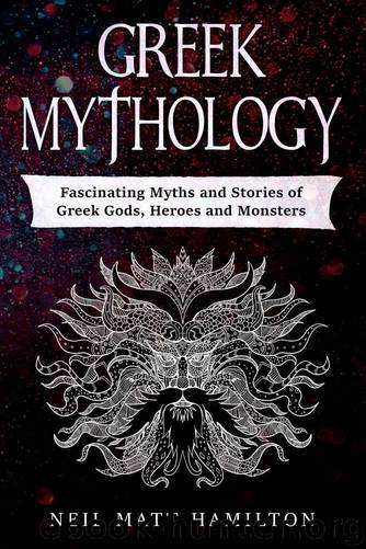 Greek Mythology by Neil Matt Hamilton