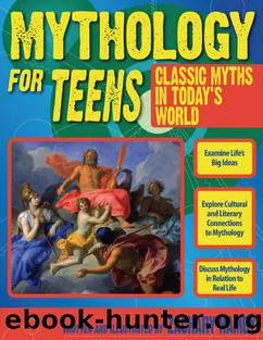 Greek Mythology for Teens: Classic Myths in Today's World by Zachary Hamby