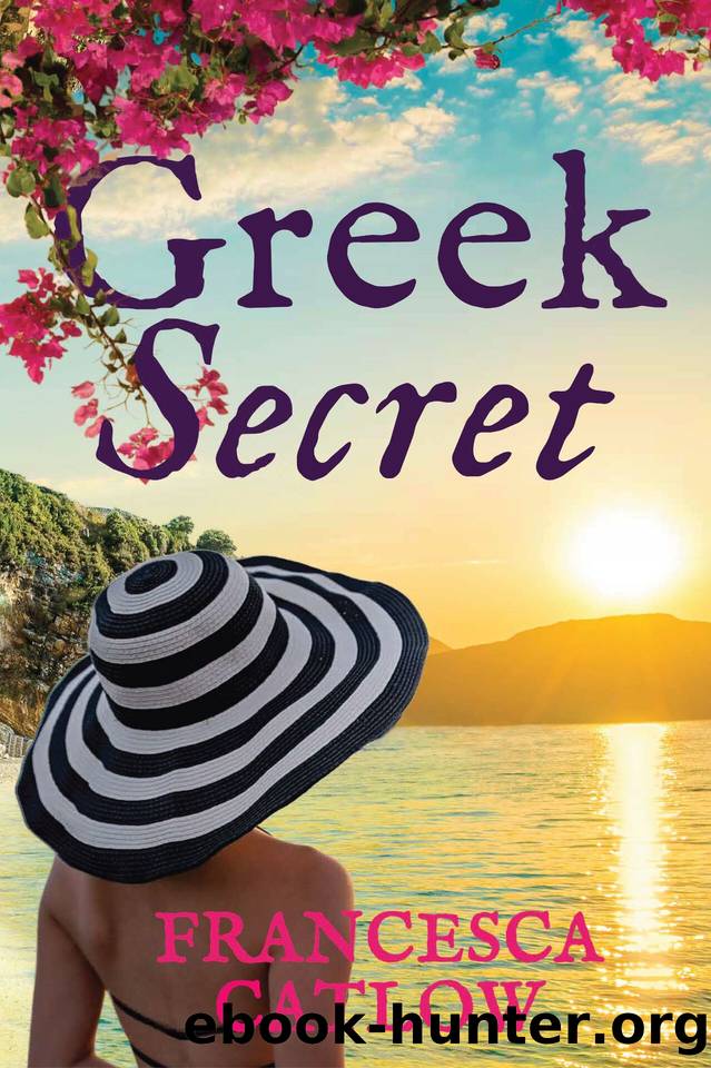 Greek Secret: The perfect escapist love story with a twist by Catlow Francesca