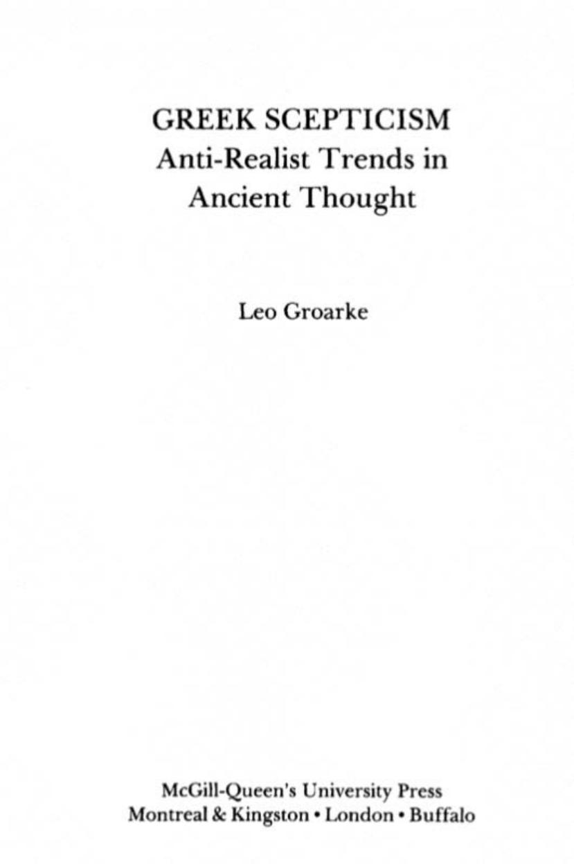 Greek Skepticism: Anti-Realist Trends in Ancient Thought (Mcgill-Queen's Studies in the History of Ideas) by Leo Groarke
