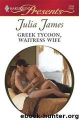 Greek Tycoon, Waitress Wife by Julia James