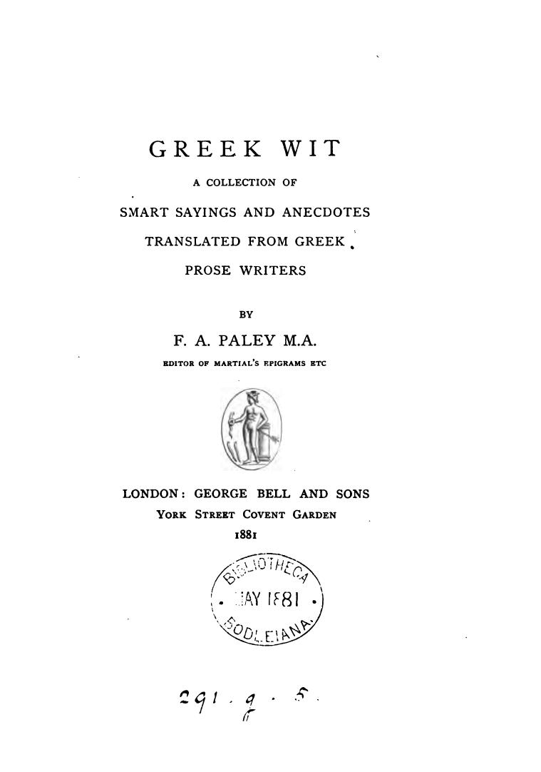 Greek Wit: A Collection of Smart Sayings and Anecdotes Translated from Greek Prose Writers by Paley Frederick Apthorp