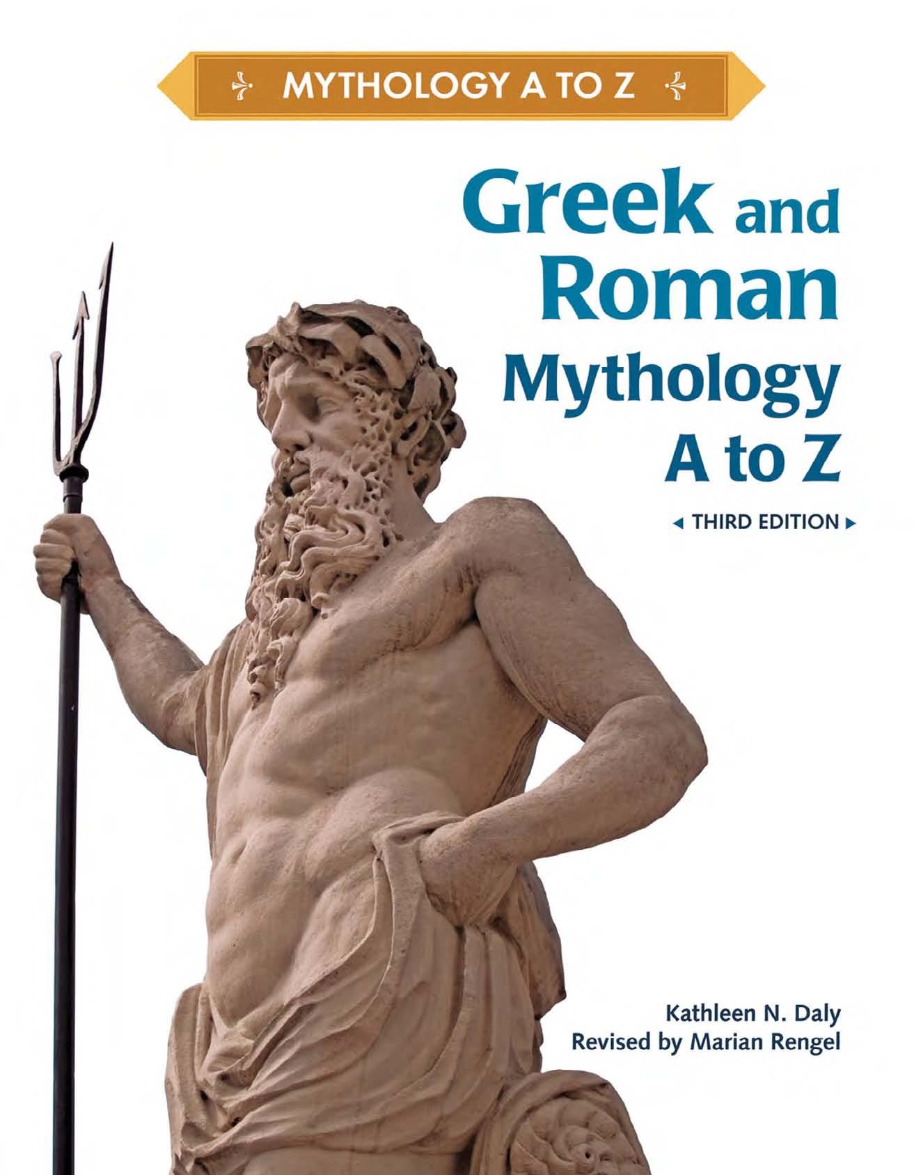Greek and Roman Mythology A to Z, 3rd edition by Kathleen N. Daly