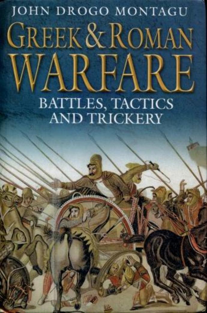 Greek and Roman Warfare: Battles, Tactics, and Trickery (Repost) by Unknow