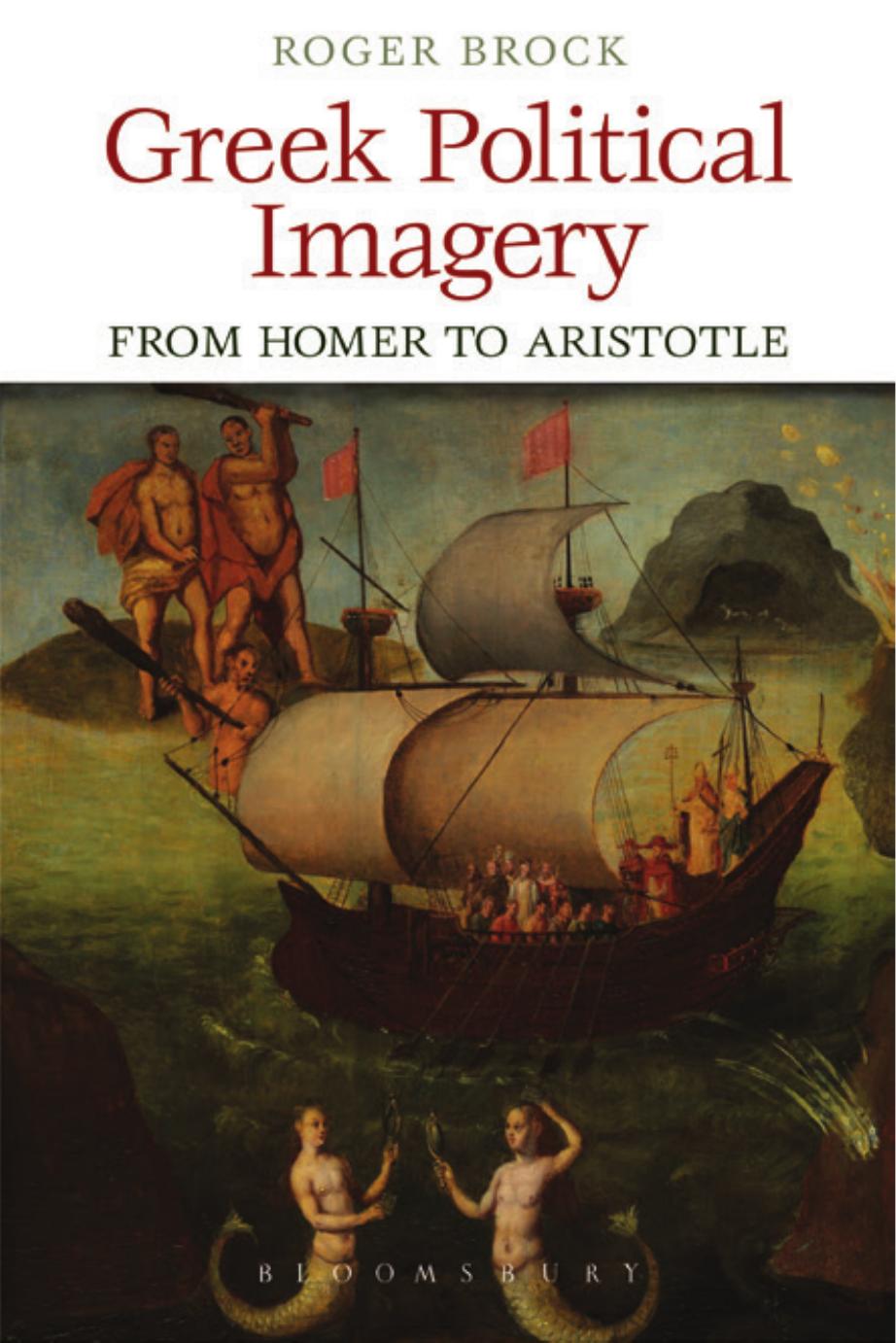 Greek political imagery from Homer to Aristotle by Brock Roger