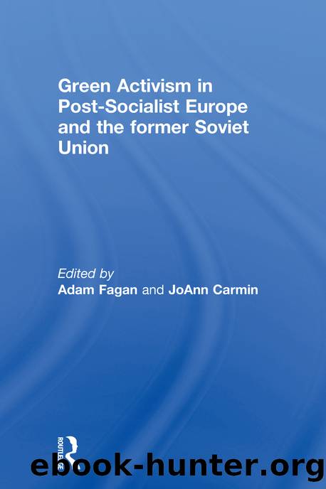 Green Activism in Post-Socialist Europe and the Former Soviet Union by Adam Fagan & Joann Carmin