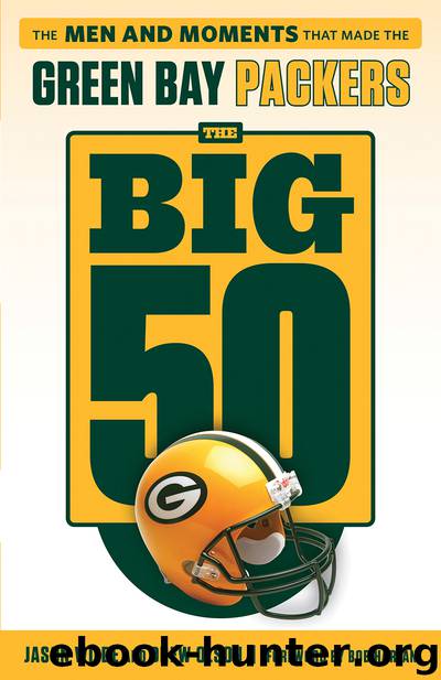 Green Bay Packers: The Men and Moments that Made the Green Bay Packers by Drew Olson