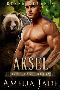 Green Bearets: Aksel (A Paranormal Shape Shifter Romance) (Base Camp Bears Book 3) by Amelia Jade