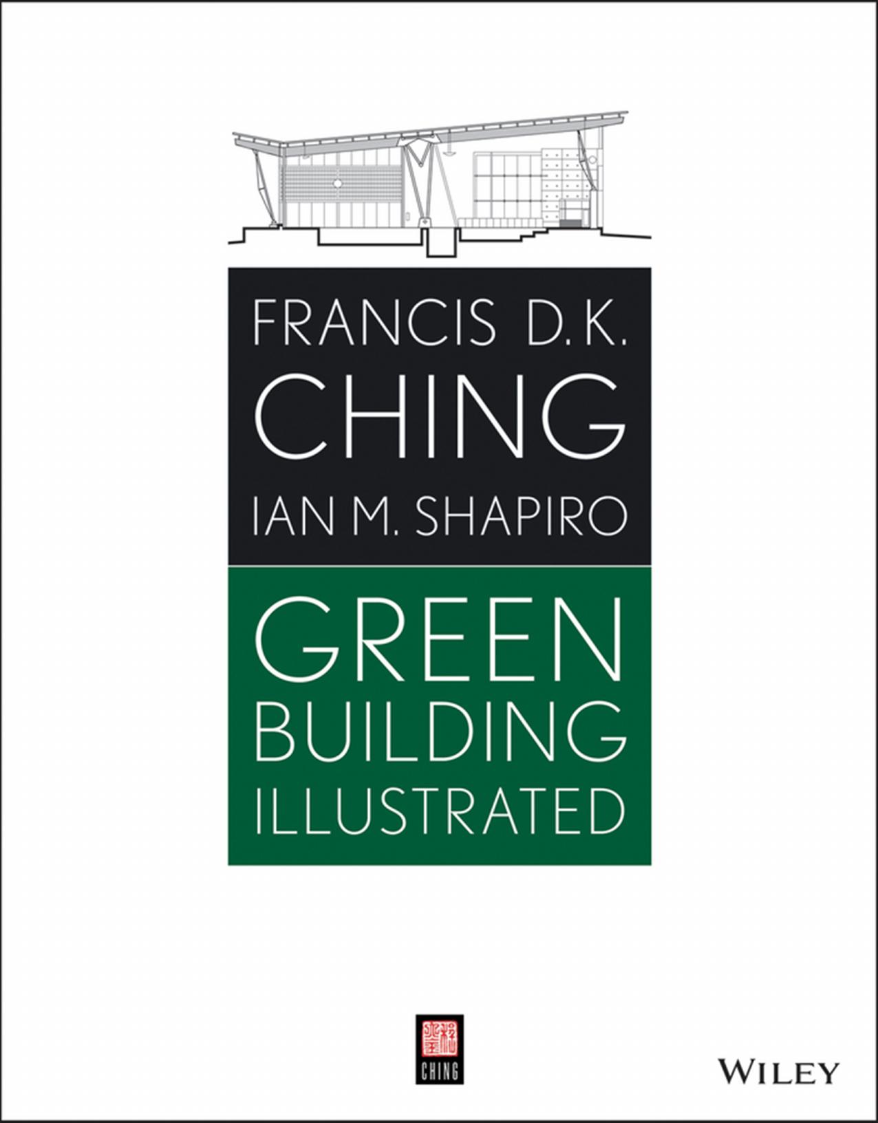 Green Building Illustrated by Francis D. K. Ching and Ian M. Shapiro