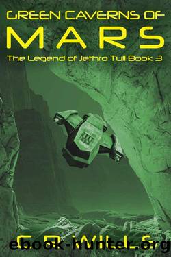 Green Caverns of Mars: The Legend of Jethro Tull Book 3 by Christopher R Wills
