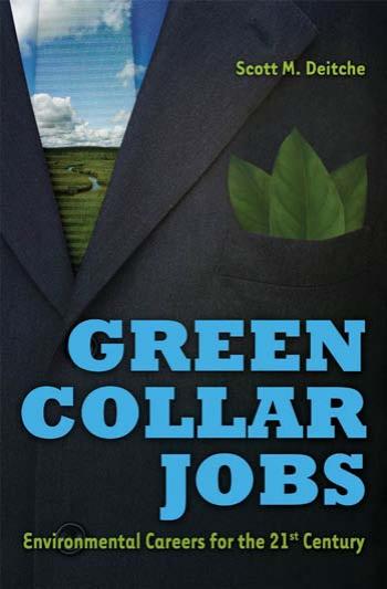 Green Collar Jobs: Environmental Careers for the 21st Century by Scott M. Deitche