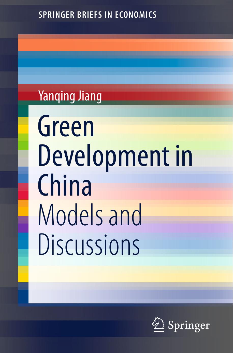 Green Development in China: Models and Discussions by Yanqing Jiang (auth.)